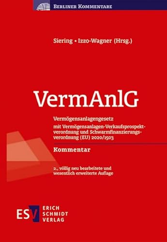 VermAnlG: Vermögensanlagengesetz mit Vermögensanlagen-Verkaufsprospektverordnung und Schwarmfinanzierungsverordnung (EU) 2020/1503 Kommentar (Berliner Kommentare) von Schmidt, Erich