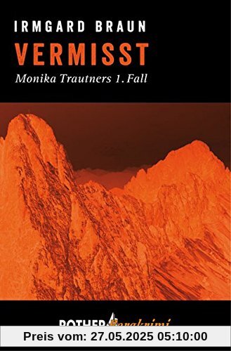 Vermisst: Monika Trautners 1. Fall (Rother Bergkrimi)
