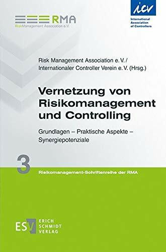 Vernetzung von Risikomanagement und Controlling: Grundlagen - Praktische Aspekte - Synergiepot...