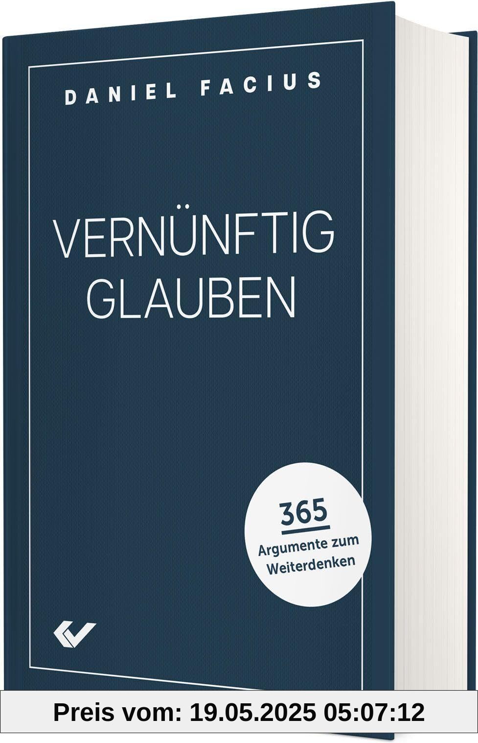 Vernünftig glauben: 365 Argumente zum Weiterdenken Vernünftig glauben: 365 Argumente zum Weiterdenken