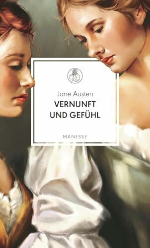 Vernunft und Gefühl: Roman. Übersetzt von Andrea Ott, mit einem Nachwort von Denis Scheck (Man...