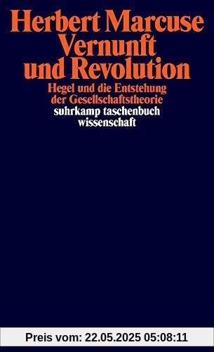 Vernunft und Revolution: Hegel und die Entstehung der Gesellschaftstheorie (suhrkamp taschenbuch wissenschaft)