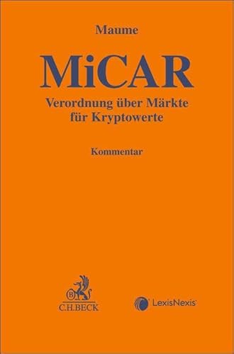 MiCAR: Verordnung über Märkte für Kryptowerte (Gelbe Erläuterungsbücher) von C.H.Beck