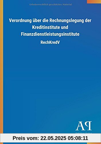 Verordnung über die Rechnungslegung der Kreditinstitute und Finanzdienstleistungsinstitute: RechKredV