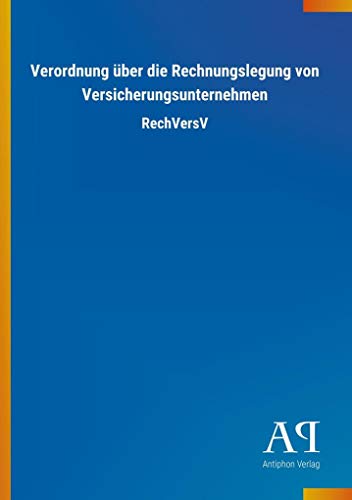 Verordnung über die Rechnungslegung von Versicherungsunternehmen: RechVersV von Outlook Verlag