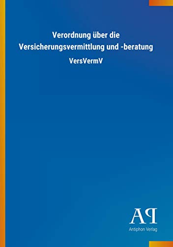 Verordnung über die Versicherungsvermittlung und -beratung: VersVermV
