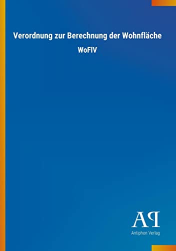 Verordnung zur Berechnung der Wohnfläche: WoFlV von Outlook Verlag