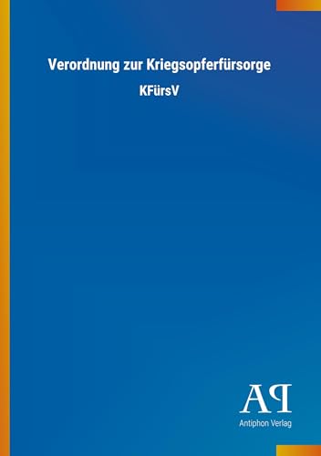 Verordnung zur Kriegsopferfürsorge: KFürsV von Outlook Verlag