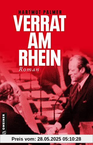 Verrat am Rhein: Kurt Zink und das Misstrauensvotum gegen Willy Brandt (Enthüllungsjournalist Kurt Zink)