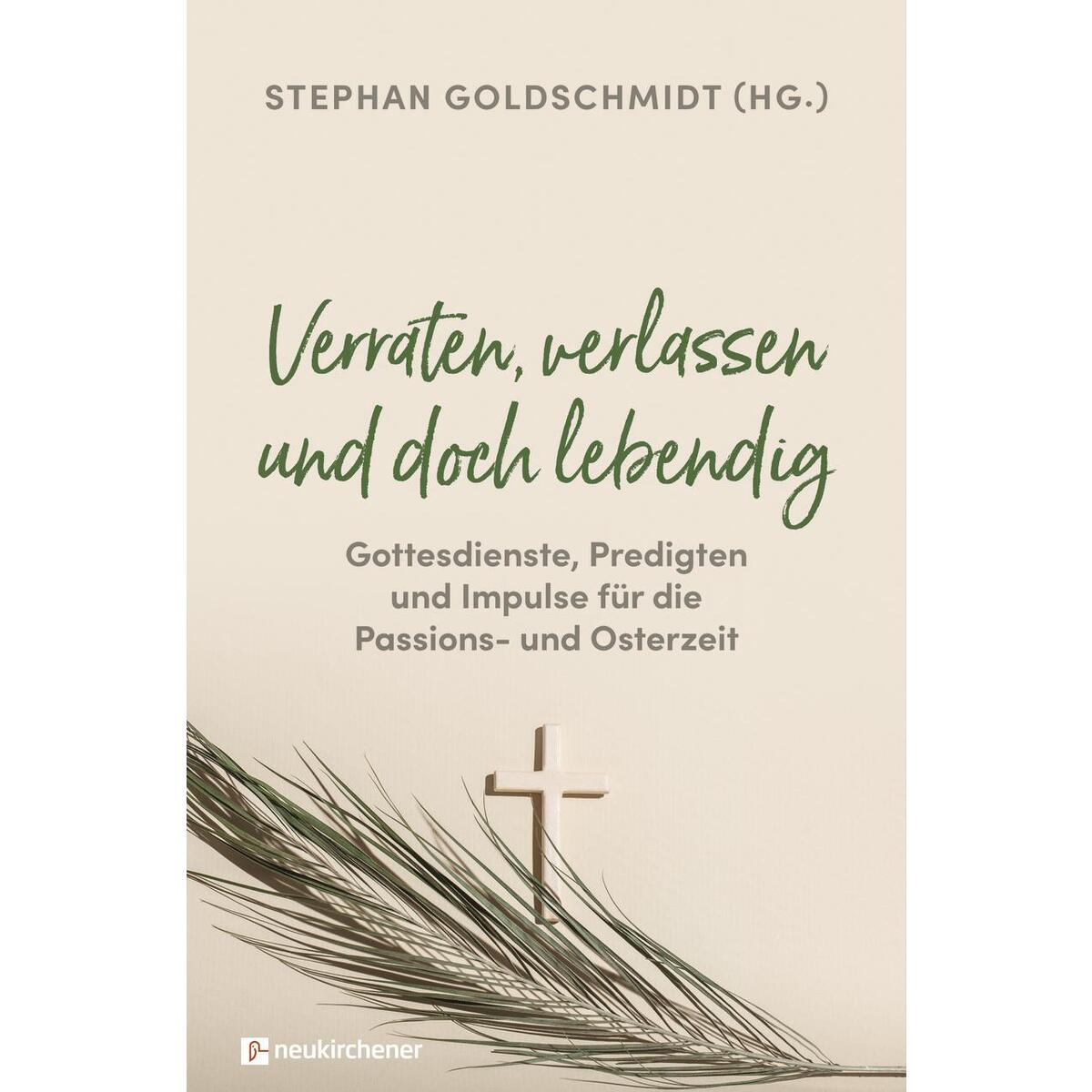 Verraten, verlassen und doch lebendig von Neukirchener Verlag