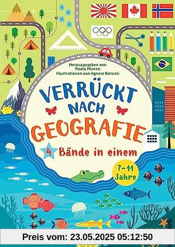 Verrückt nach Geografie: 4 Bände in einem: Flaggen | Karten | Landschaften | Städte