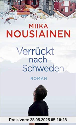 Verrückt nach Schweden: Roman