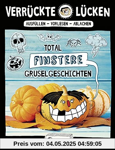Verrückte Lücken - Total finstere Gruselgeschichten