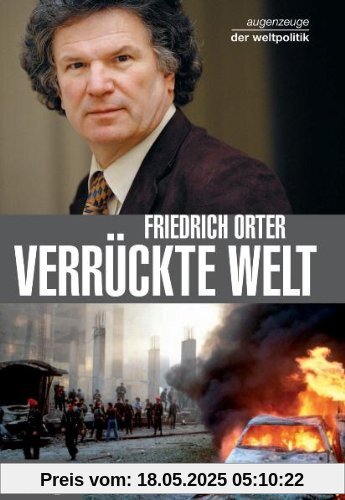 Verrückte Welt - Augenzeuge der Weltpolitik