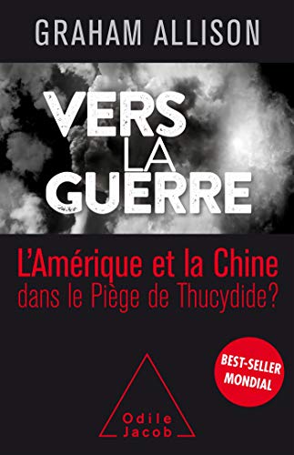 Vers la guerre: L'Amérique et la Chine dans le piège de Thucydide? von JACOB