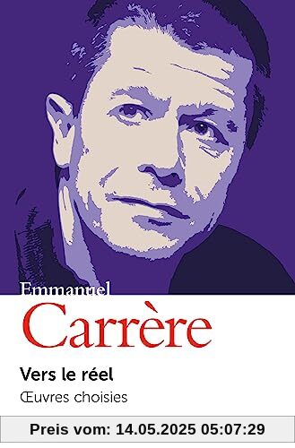 Vers le réel: Œuvres choisies