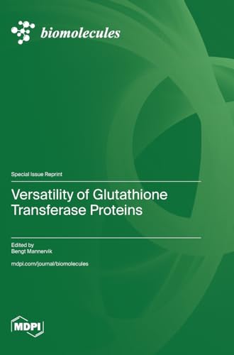 Versatility of Glutathione Transferase Proteins von MDPI AG
