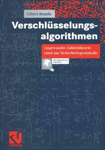 Verschlüsselungsalgorithmen. Angewandte Zahlentheorie rund um Sicherheitsprotokolle Mit Online...