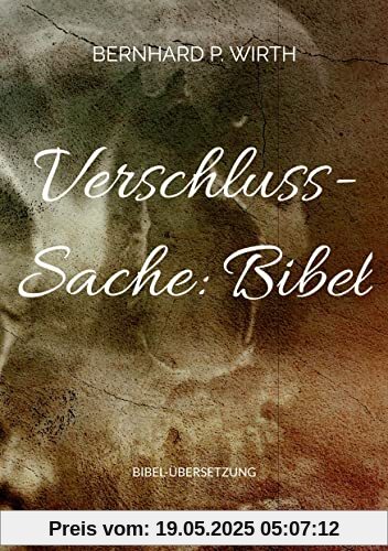 Verschluss-Sache: Bibel: Bibel-Übersetzung