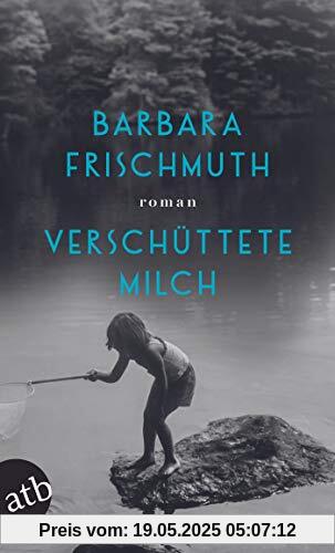 Verschüttete Milch: Roman