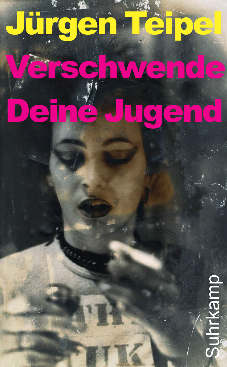 Verschwende Deine Jugend Verschwende Deine Jugend von Suhrkamp Verlag