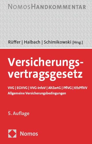 Versicherungsvertragsgesetz: VVG | EGVVG | VVG-InfoV | AltZertG | PflVG | KfzPflVV | Allgemeine Versicherungsbedingungen Versicherungsvertragsgesetz: VVG | EGVVG | VVG-InfoV | AltZertG | PflVG | KfzPflVV | Allgemeine Versicherungsbedingungen von Nomos