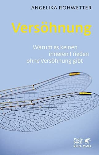 Versöhnung: Warum es keinen inneren Frieden ohne Versöhnung gibt Versöhnung: Warum es keinen inneren Frieden ohne Versöhnung gibt