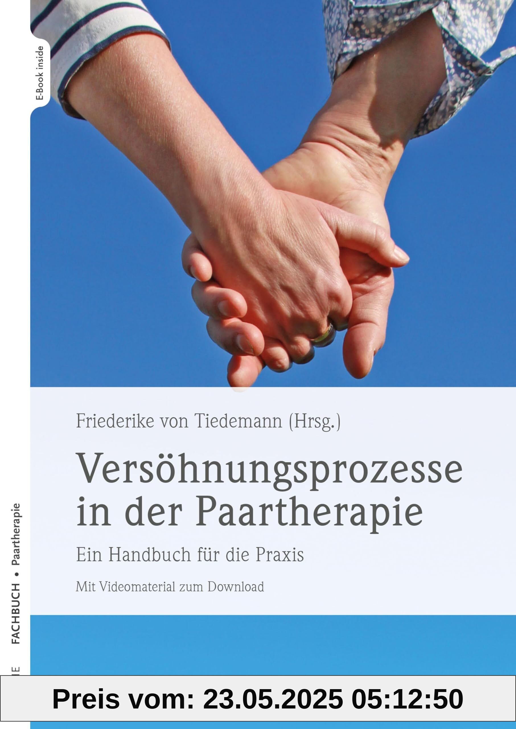 Versöhnungsprozesse in der Paartherapie: Ein Handbuch für die Praxis Mit Videomaterial zum Download