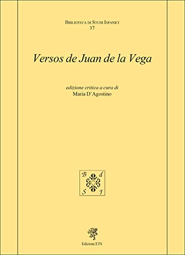 Versos de Juan de la Vega. Ediz. critica (Biblioteca di studi ispanici) von Edizioni ETS