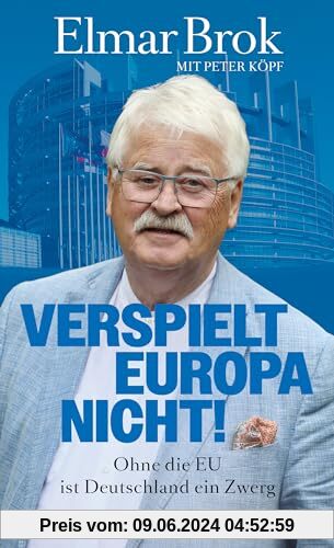 Verspielt Europa nicht!: Ohne die EU ist Deutschland ein Zwerg