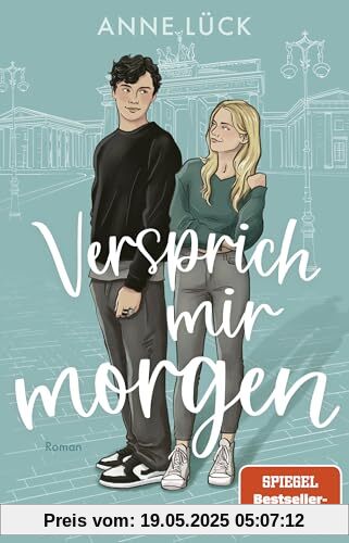 Versprich mir Morgen: Roman | Start des New-Adult-Duetts von Spiegel-Bestsellerautorin Anne Lück | Limitierte Auflage mit zwei exklusiven Overlay-Pages