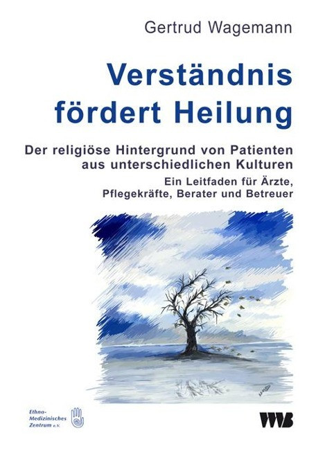 Verständnis fördert Heilung. Der religiöse Hintergrund von Patienten aus unterschiedlichen Kul...