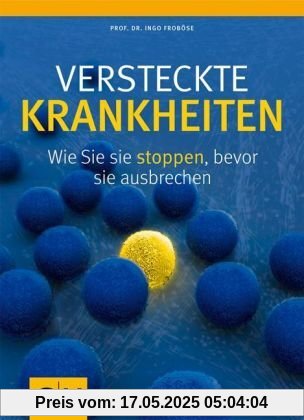 Versteckte Krankheiten: Wie Sie sie stoppen, bevor sie ausbrechen (GU Altproduktion)