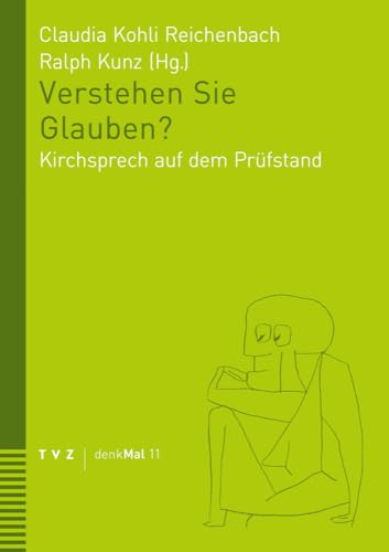 Verstehen Sie Glauben?: Kirchsprech auf dem Prüfstand (denkMal)