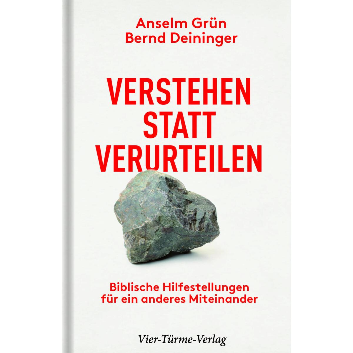 Verstehen statt verurteilen Verstehen statt verurteilen von Vier Tuerme GmbH