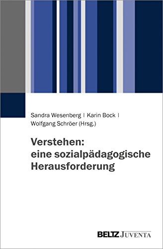 Verstehen: eine sozialpädagogische Herausforderung von Beltz Juventa