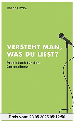 Versteht man, was du liest?: Praxisbuch für den Gottesdienst