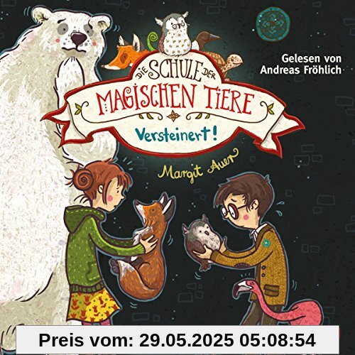 Versteinert!: 2 CDs (Die Schule der magischen Tiere, Band 9)