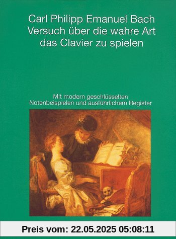 Versuch über die wahre Art das Clavier zu spielen Versuch über die wahre Art das Clavier zu spielen