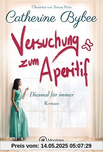 Versuchung zum Aperitif (Diesmal für immer, Band 5)