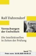 Versuchungen der Unfreiheit: Die Intellektuellen in Zeiten der Prüfung