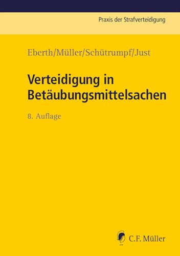 Verteidigung in Betäubungsmittelsachen (Praxis der Strafverteidigung) von C.F. Müller