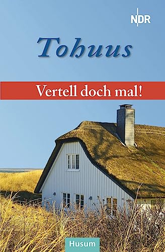 Vertell doch mal: „Tohuus“: 26 plattdeutsche Geschichten von Husum Druck