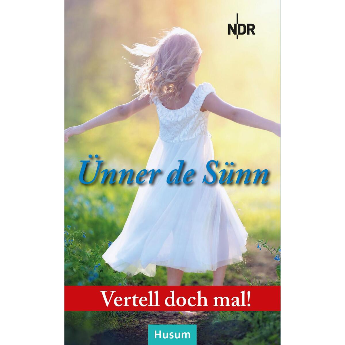 Vertell doch mal: Ünner de Sünn von Husum Druck