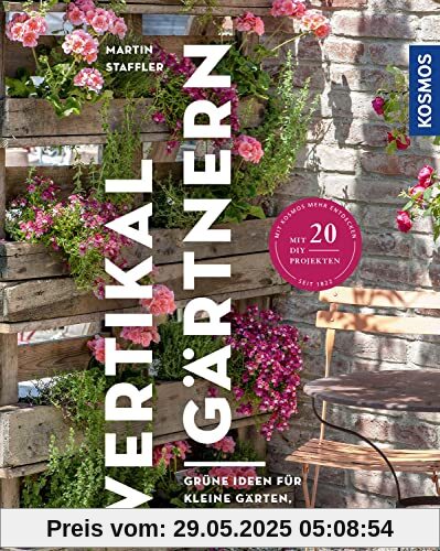 Vertikal gärtnern: Grüne Ideen für kleine Gärten, Balkon & Terrasse Vertikal gärtnern: Grüne Ideen für kleine Gärten, Balkon & Terrasse