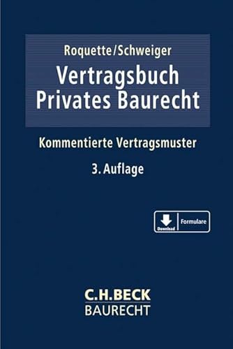 Vertragsbuch Privates Baurecht: Kommentierte Vertragsmuster (C.H. Beck Baurecht)