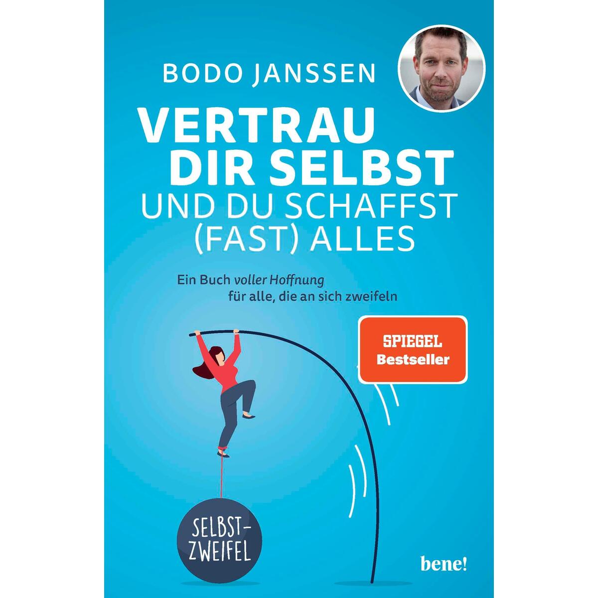 Vertrau dir selbst und du schaffst (fast) alles von bene!