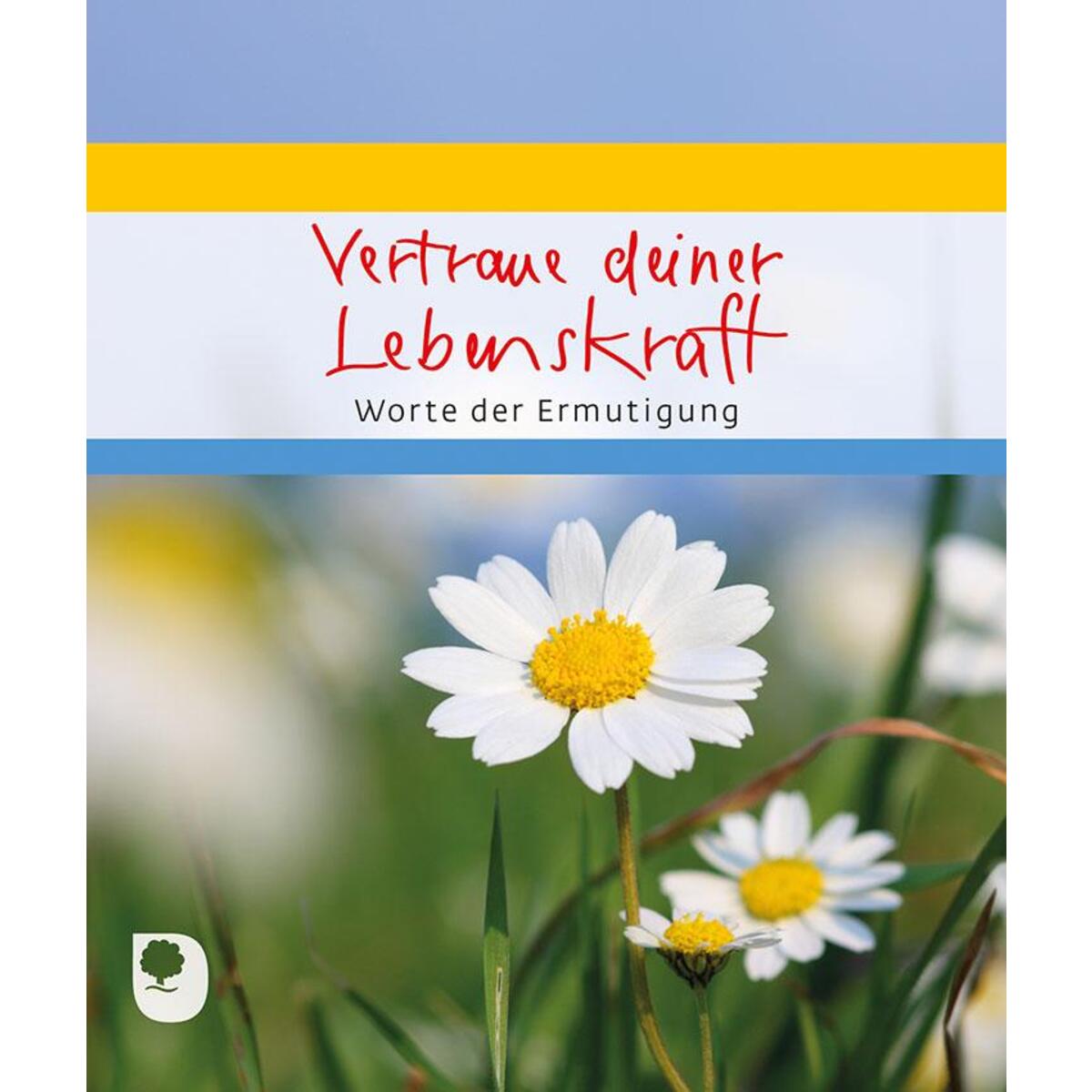 Vertraue deiner Lebenskraft von Eschbach Verlag Am