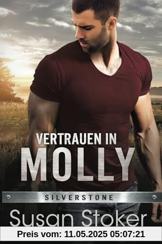 Vertrauen in Molly (Die Männer von Silverstone, Band 3)