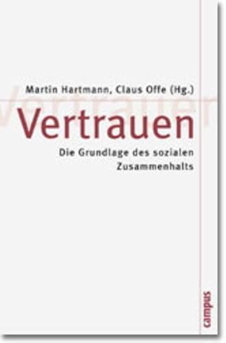 Vertrauen: Die Grundlage des sozialen Zusammenhalts (Theorie und Gesellschaft, 50) von Campus Verlag